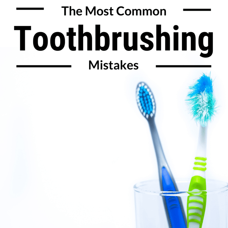 The Most Common Toothbrushing Mistakes